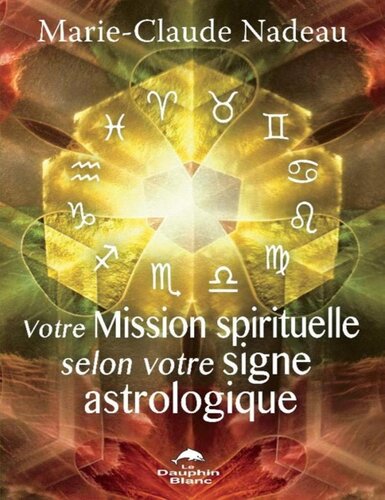 Votre Mission spirituelle selon votre signe astrologique
