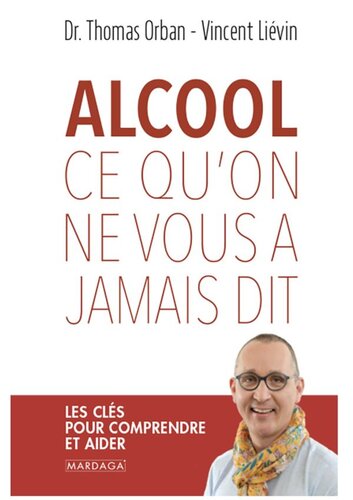 Alcool : Ce qu’on ne vous a jamais dit