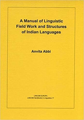 A Manual of Linguistic Field Work and Indian Language Structures