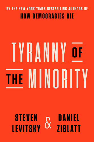 Tyranny of the Minority - Why American Democracy Reached the Breaking Point