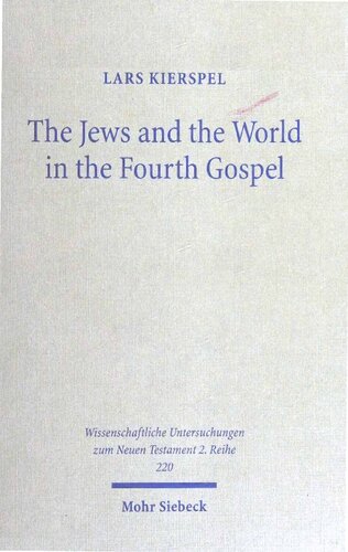 The Jews and the World in the Fourth Gospel: Parallelism, Function, and Context