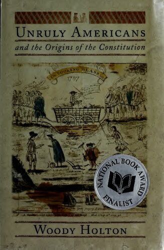 Unruly Americans and the Origins of the Constitution