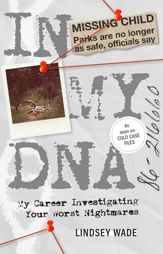 In My DNA: My Career Investigating Your Worst Nightmares
