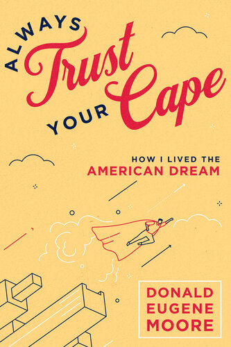 Always Trust Your Cape: How I Lived the American Dream