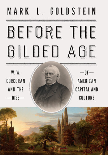 Before the Gilded Age: W. W. Corcoran and the Rise of American Capital and Culture