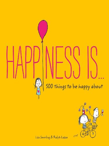 Happiness Is... 500 things to be happy about