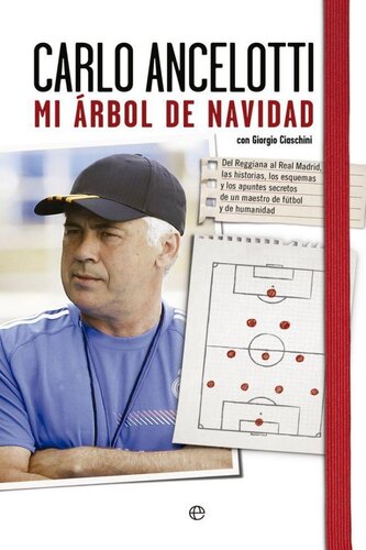 Mi árbol de navidad: Del Reggio al Real Madrid, historia, esquemas y apuntes secretos de un maestro del fútbol y de la humanidad