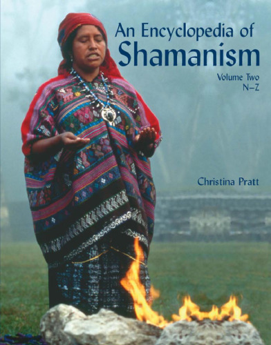 An Encyclopedia of Shamanism, vol. 1