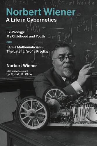 A Life in Cybernetics: Ex-Prodigy: My Childhood and Youth and I Am a Mathematician: The Later Life of a Prodigy