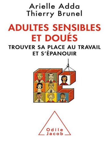 Adultes sensibles et doués: Trouver sa place au travail et s'épanouir (Psychologie) (French Edition)