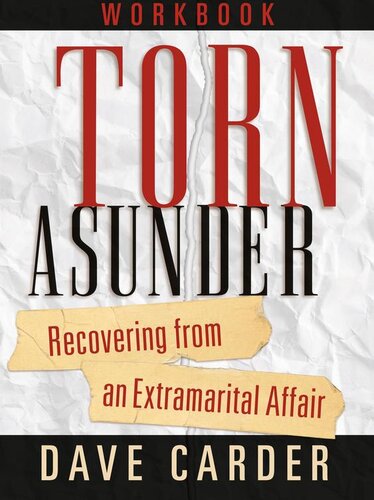 Torn Asunder Workbook: Recovering From an Extramarital Affair