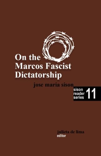 On the Marcos Fascist Dictatorship (Sison Reader Series Book 11)