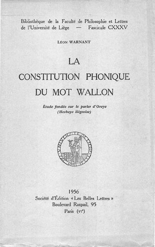 La constitution phonique du mot wallon; et́ude fondée sur le parler d'Orege