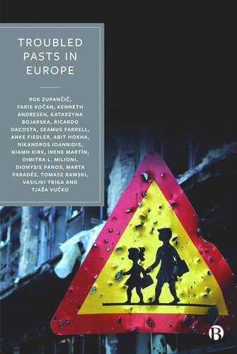 Troubled Pasts in Europe: Strategies and Recommendations for Overcoming Challenging Historic Legacies
