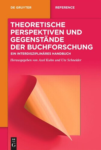 Theoretische Perspektiven und Gegenstände der Buchforschung: Ein interdisziplinäres Handbuch