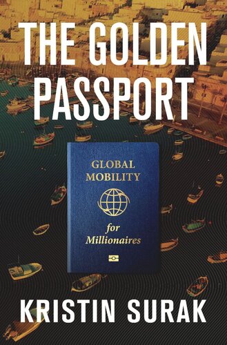 The Golden Passport: Global Mobility for Millionaires