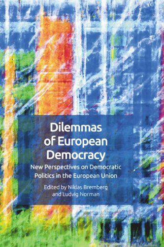 Dilemmas of European Democracy: New Perspectives on Democratic Politics in the European Union