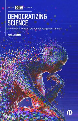 Democratizing Science: The Political Roots of the Public Engagement Agenda