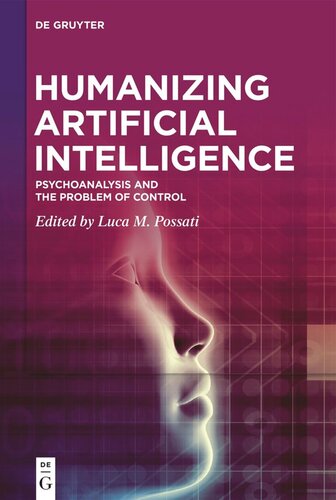 Humanizing Artificial Intelligence: Psychoanalysis and the Problem of Control
