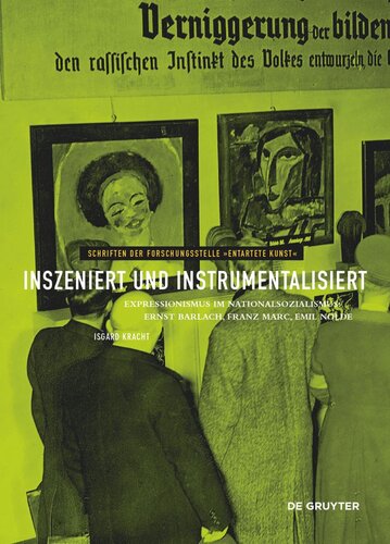 Inszeniert und instrumentalisiert: Expressionismus im Nationalsozialismus: Ernst Barlach, Franz Marc, Emil Nolde