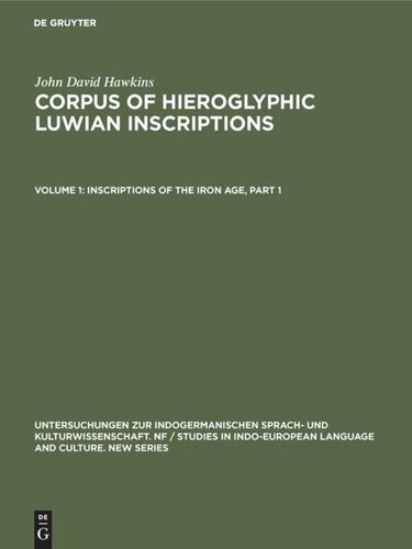 Corpus of Hieroglyphic Luwian Inscriptions. Vol 1 Inscriptions of the Iron Age: Part 1: Text, Introduction, Karatepe, Karkamis, Tell Ahmar, Maras, Malatya, Commagene. Part 2: Text, Amuq, Aleppo, Hama, Tabal, Assur Letters, Miscellaneous, Seals, Indices. Part 3: Plates
