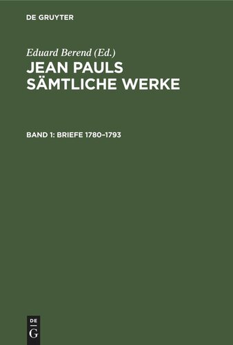 Jean Pauls Sämtliche Werke: Band 1 Briefe 1780–1793