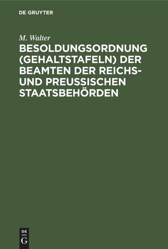 Besoldungsordnung (Gehaltstafeln) der Beamten der Reichs- und preußischen Staatsbehörden