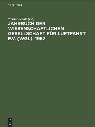 Jahrbuch der Wissenschaftlichen Gesellschaft für Luftfahrt e.V. (WGL). 1957: Essen, 9–12 April 1957