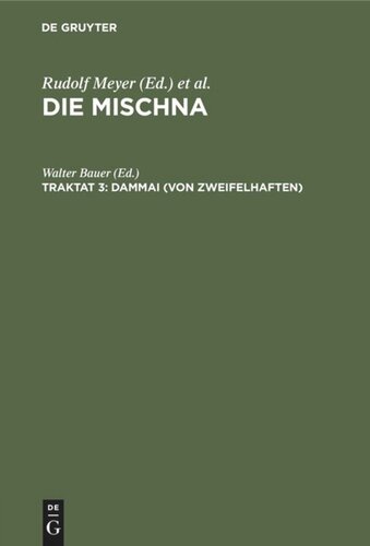 Die Mischna. Traktat 3 Dammai (Von Zweifelhaften): Text, Übersetzung und Erklärung nebst einem textkritischen Anhang