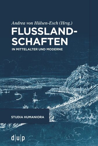 Flusslandschaften: In Mittelalter und Moderne