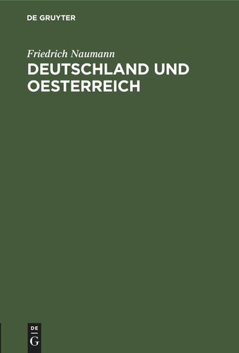 Deutschland und Oesterreich: Erweiterter Vortrag gehalten in öffentlicher Versammlung in Berlin