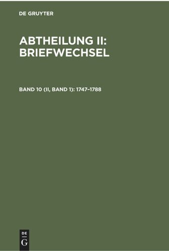 Gesammelte Schriften: Band 10 (II, Band 1) 1747–1788