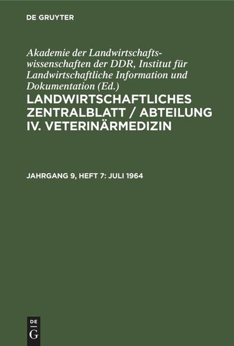 Landwirtschaftliches Zentralblatt / Abteilung IV. Veterinärmedizin: Jahrgang 9, Heft 7 Juli 1964
