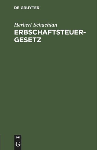 Erbschaftsteuergesetz: Fassung vom 22. August 1925 mit Anmerkungen