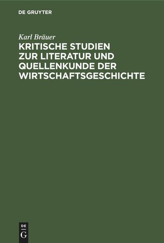Kritische Studien zur Literatur und Quellenkunde der Wirtschaftsgeschichte