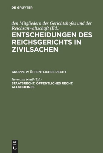 Entscheidungen des Reichsgerichts in Zivilsachen: Staatsrecht. Öffentliches Recht. Allgemeines