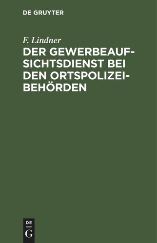 Der Gewerbeaufsichtsdienst bei den Ortspolizeibehörden: Handbuch mit Taschenlexikon und auswechselbarer Revisionsübersicht