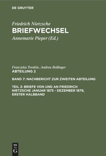 Briefwechsel: Band 7.3 Briefe von und an Friedrich Nietzsche Januar 1875 - Dezember 1879. Gesamtregister zur zweiten Abteilung