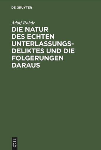 Die Natur des echten Unterlassungsdeliktes und die Folgerungen daraus