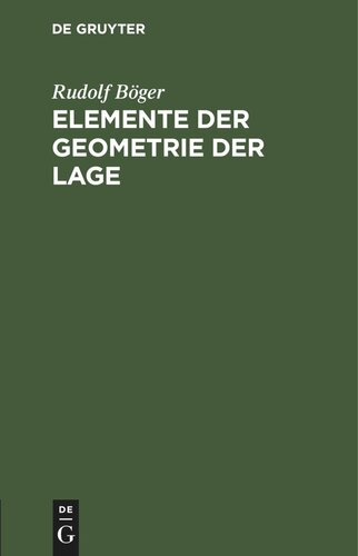 Elemente der Geometrie der Lage: Für den Schulunterricht bearbeitet