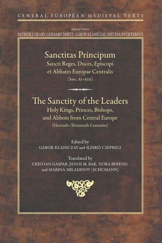 The Sanctity of the Leaders: Holy Kings, Princes, Bishops and Abbots from Central Europe (11th to 13th Centuries)