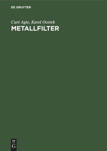 Metallfilter: Ihre Herstellung, ihre Eigenschaften und ihre Anwendung