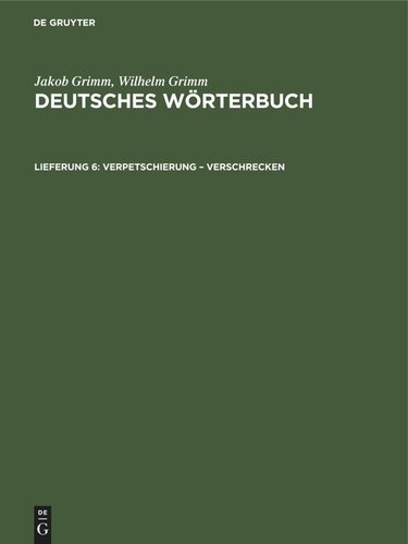Deutsches Wörterbuch: Lieferung 6 Verpetschierung – Verschrecken