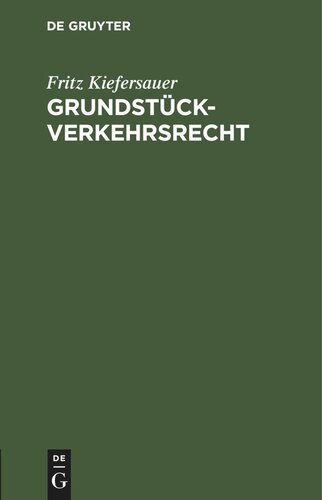 Grundstückverkehrsrecht: Preisbildung und Preisüberwachung bei Grundstücken, Einschränkung des Verkehrs mit landwirtschaftlichen Grundstücken im Kriege