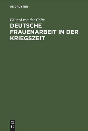 Deutsche Frauenarbeit in der Kriegszeit