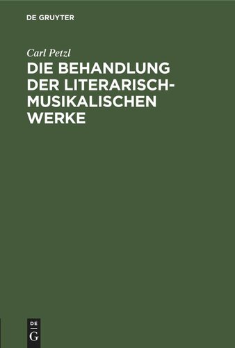 Die Behandlung der literarisch-musikalischen Werke: Verbindungen von Schrift- und Tonwerk nach geltendem Recht