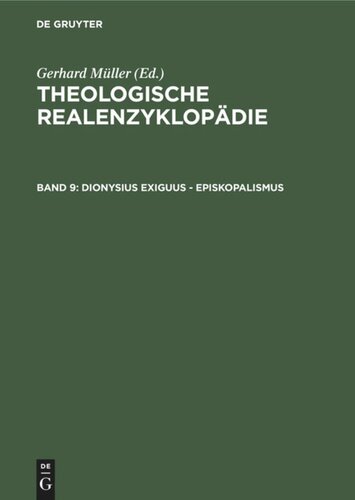 Theologische Realenzyklopädie: Band 9 Dionysius Exiguus - Episkopalismus