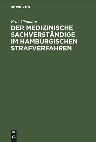 Der medizinische Sachverständige im hamburgischen Strafverfahren: Ein geschichtlicher Überblick bis zu den Reformen am Anfang des 19. Jahrhunderts