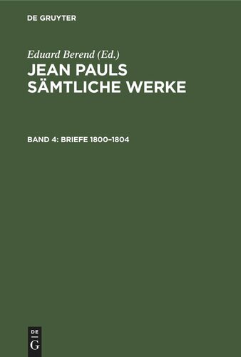 Jean Pauls Sämtliche Werke: Band 4 Briefe 1800–1804