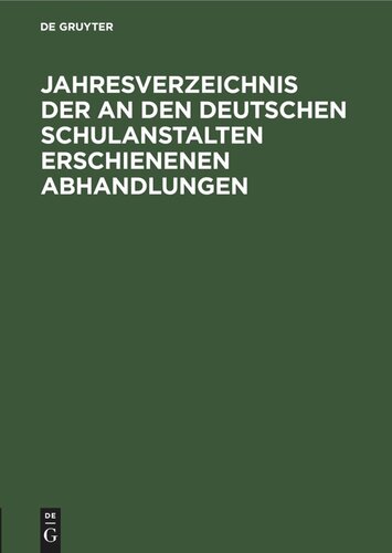 Jahresverzeichnis der an den deutschen Schulanstalten erschienenen Abhandlungen: 1916–1929. Vorläufige Veröffentlichung: Preussen